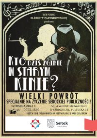 Spektakl "Kto dziś zginie w starym kinie?" 12.03.22 - plakat
