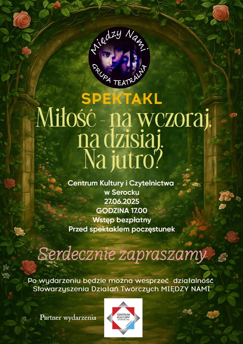 Grupa Teatralna Między Nami "Miłość - na dziś na wczoraj, na dzisiaj. Na jutro?