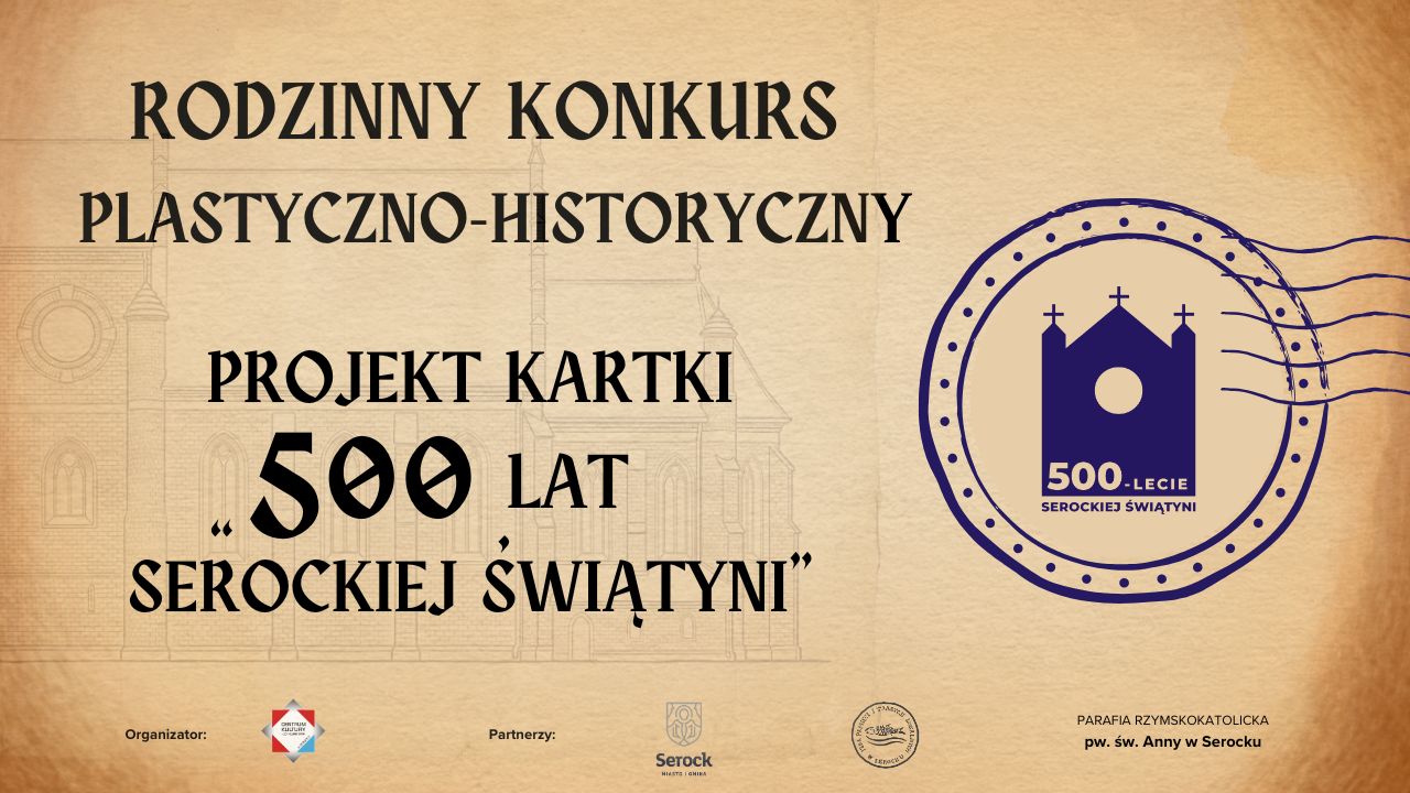 Rodzinny Konkurs Plastyczno-Historyczny Projekt kartki "500 lat  serockiej świątyni"